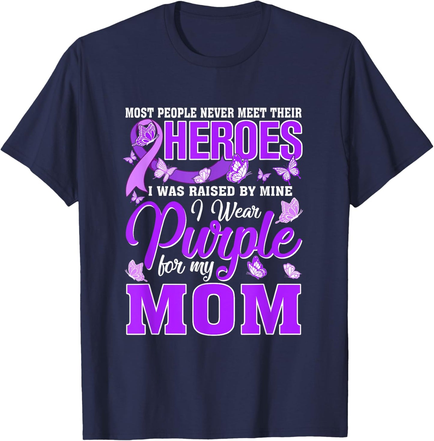 My Heroes I Wear Purple For My Mom Pancreatic Cancer T-Shirt - T-Shirt | Navy