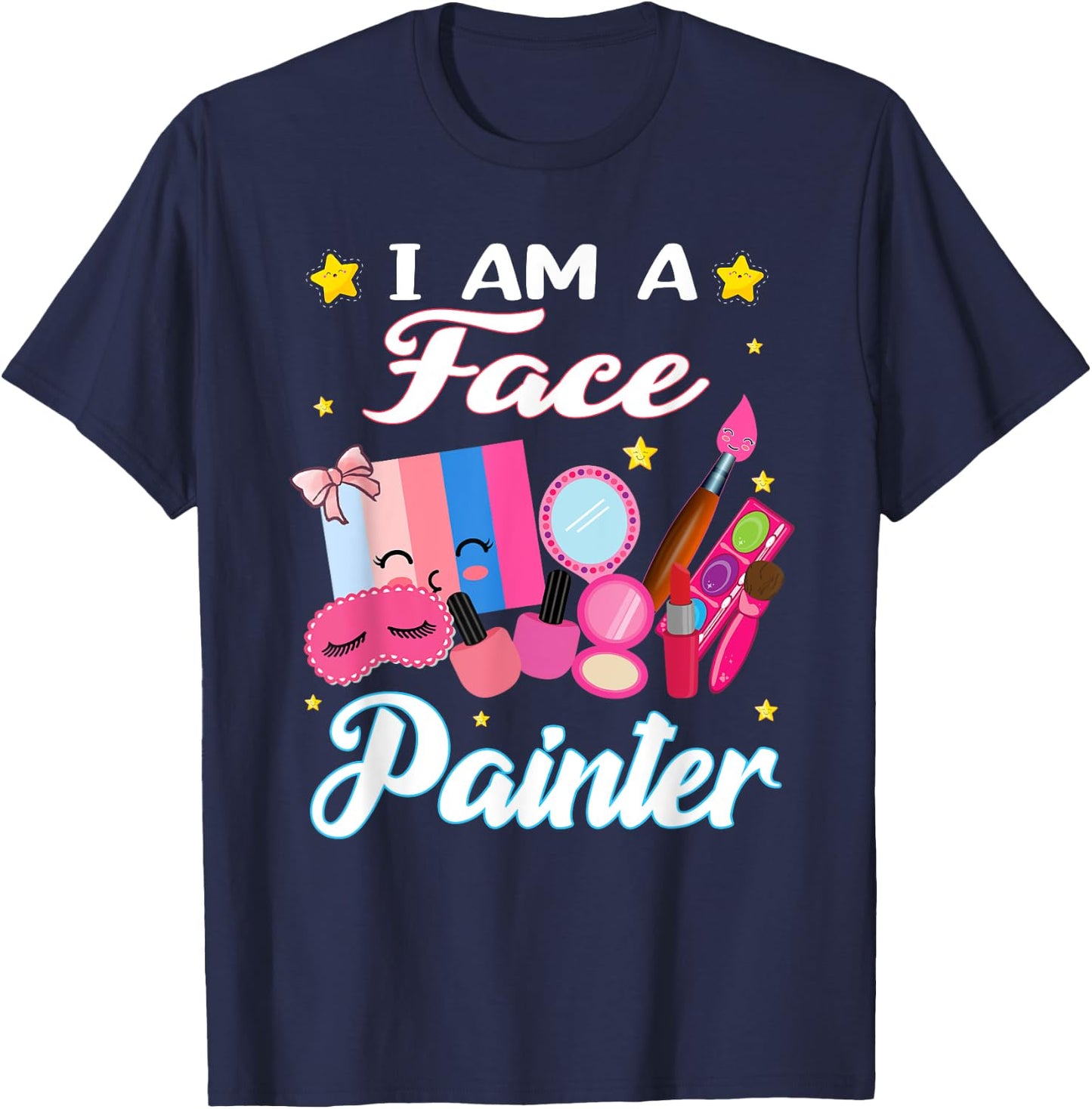 I'm A Face painter for Makeup artist Painting T-Shirt - T-Shirt | Navy