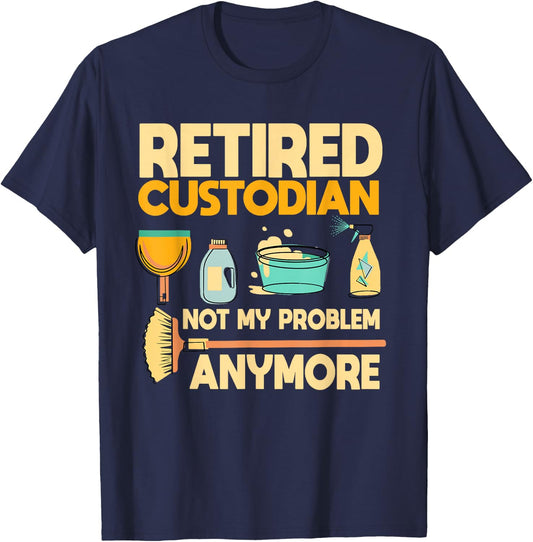 Custodian Retired Janitor Caretaker Pension Retirement Plan T-Shirt - T-Shirt | Navy