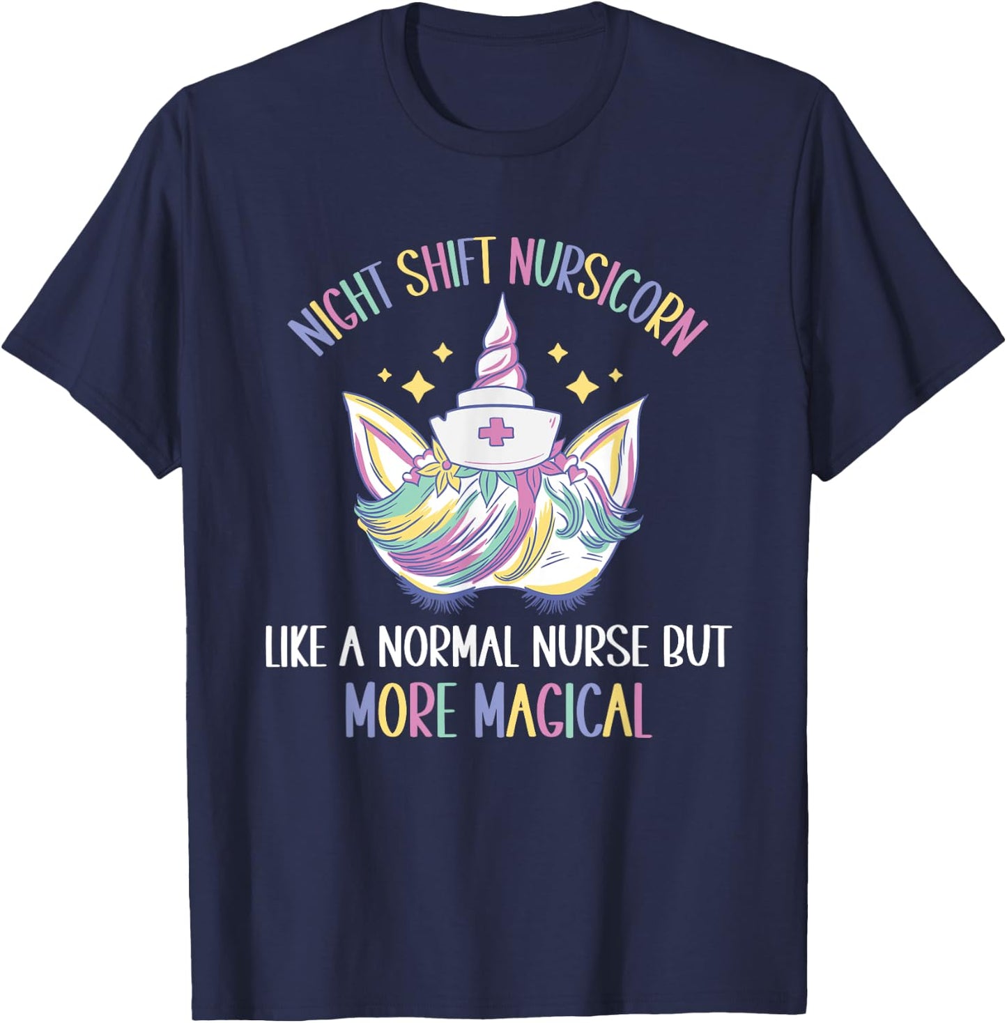 Night Shift Nursicorn like a normal Night Shift Nurse T-Shirt - T-Shirt | Navy