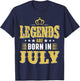 Legends Are Born In July T-Shirt - T-Shirt | Navy