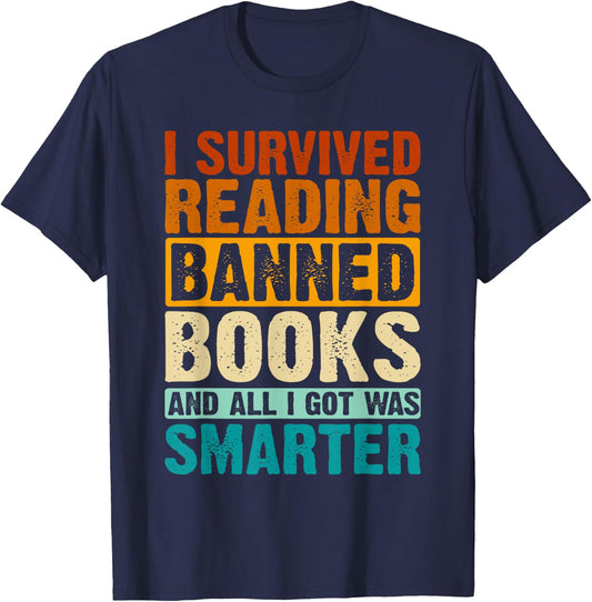 I Survived Reading Banned Books and All I Got Was Smarter T-Shirt - T-Shirt | Navy