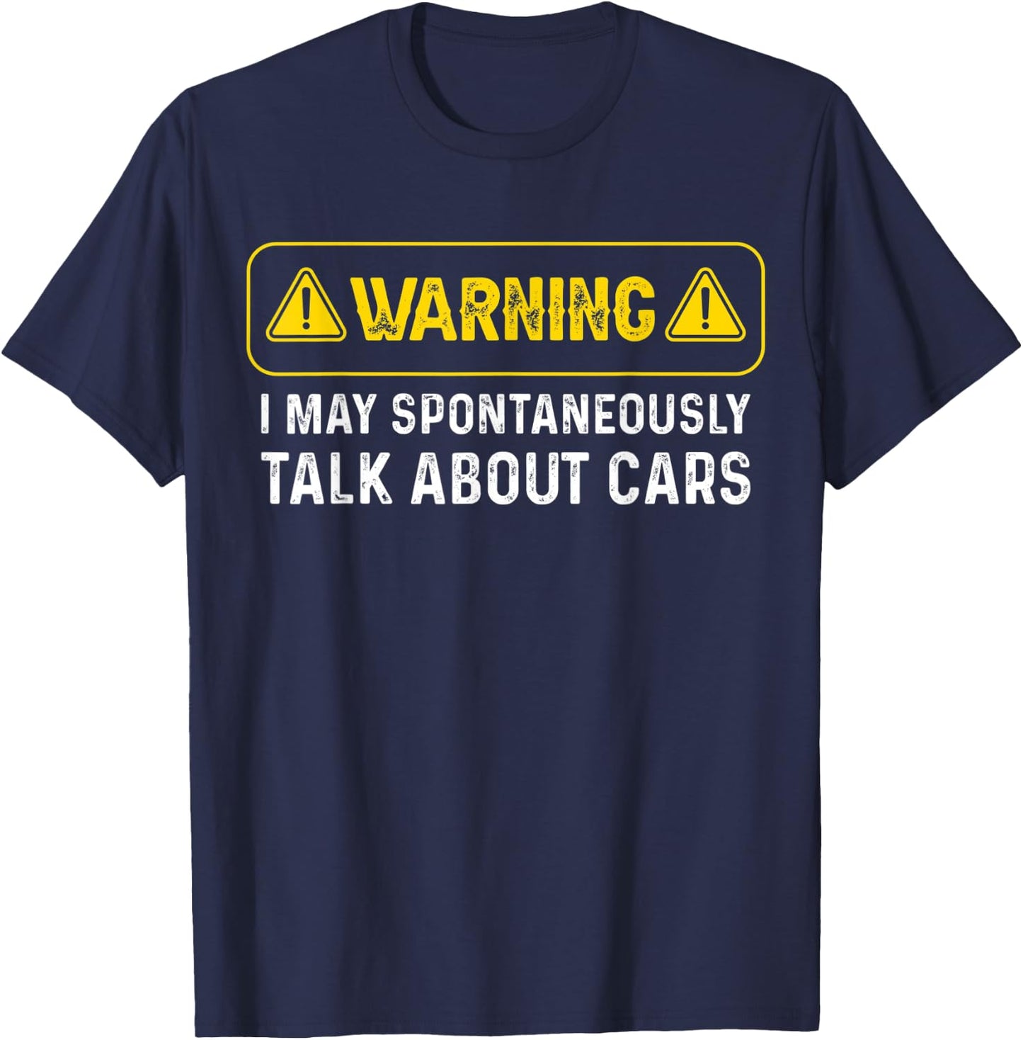 Warning I May spontaneously talk about Cars Funny Mechanic T-Shirt - T-Shirt | Navy