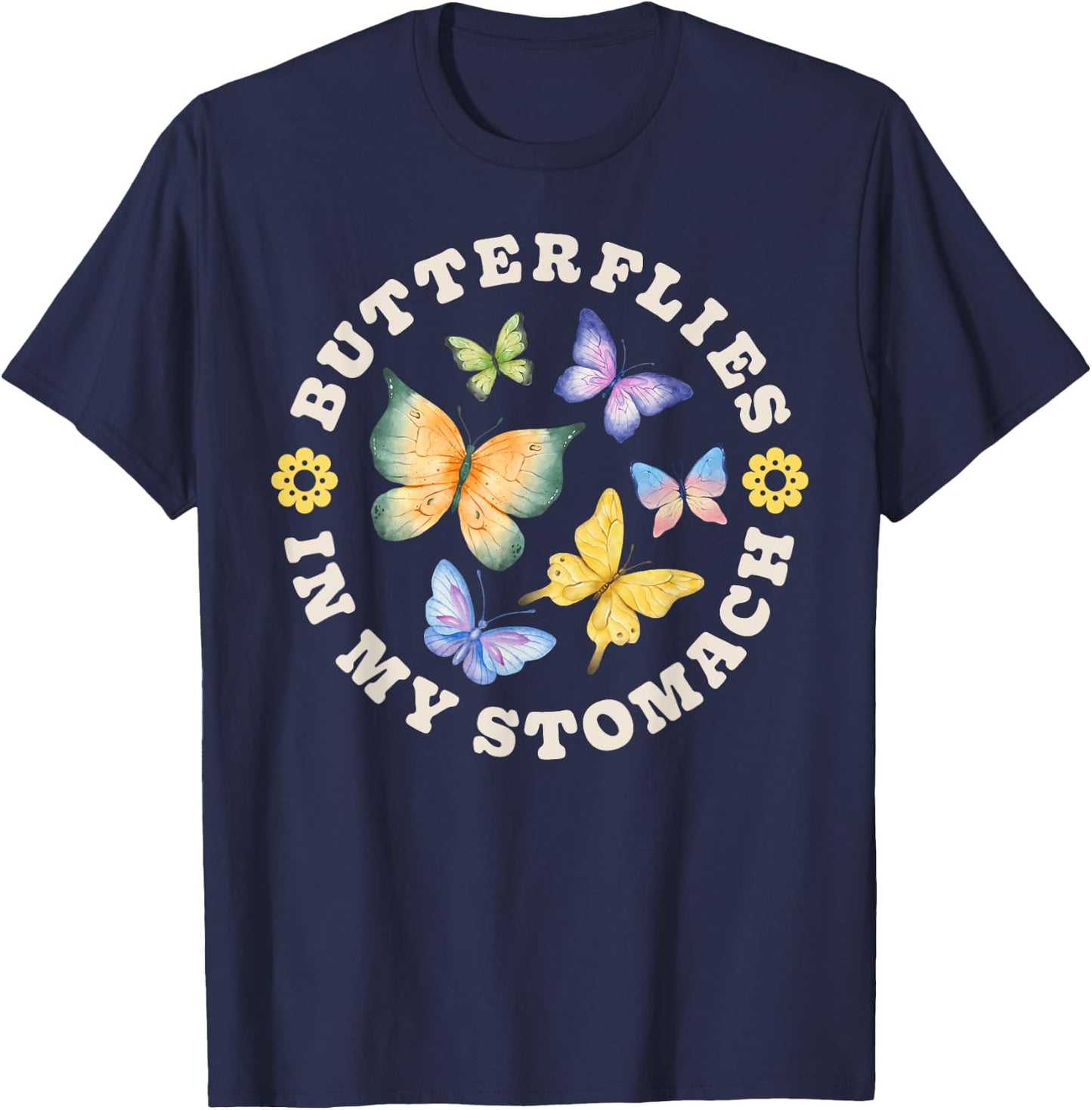 Butterflies In My Stomach Funny Butterfly Lovers Cute Insect T-Shirt - T-Shirt | Navy