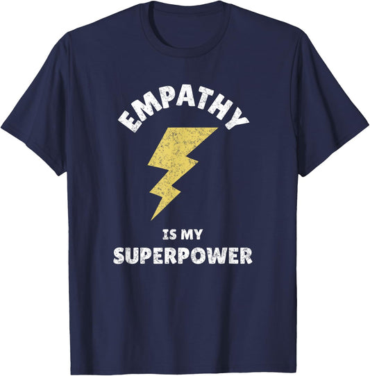 Empathy Is My Superpower Design For Empath Fans T-Shirt - T-Shirt | Navy