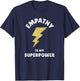 Empathy Is My Superpower Design For Empath Fans T-Shirt - T-Shirt | Navy