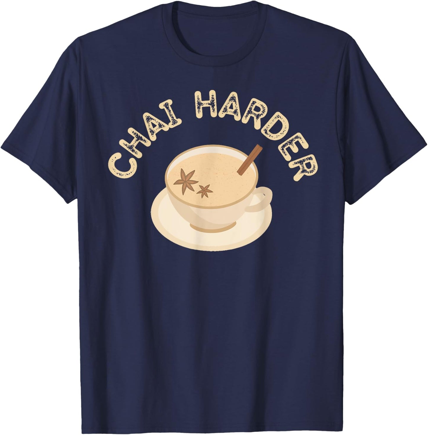 Funny Barista Chai Harder Chai Tea Latte Lover Joke Pun T-Shirt - T-Shirt | Navy