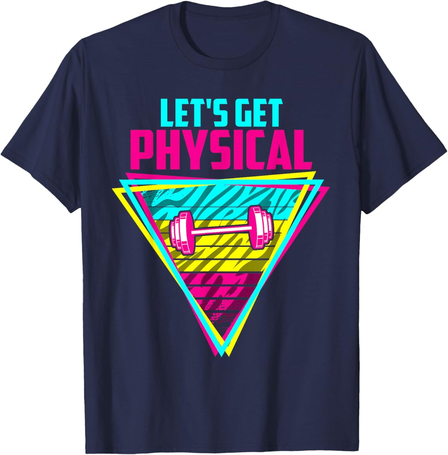 Lets Get Physical - Gym Fitness 80's Workout T-Shirt - T-Shirt | Navy