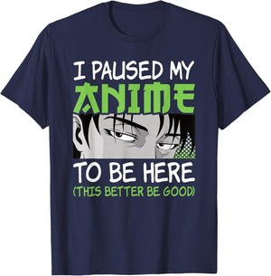 I Paused My Anime to Be Here Otaku Manga Funny Anime Boy T-Shirt - T-Shirt | Navy