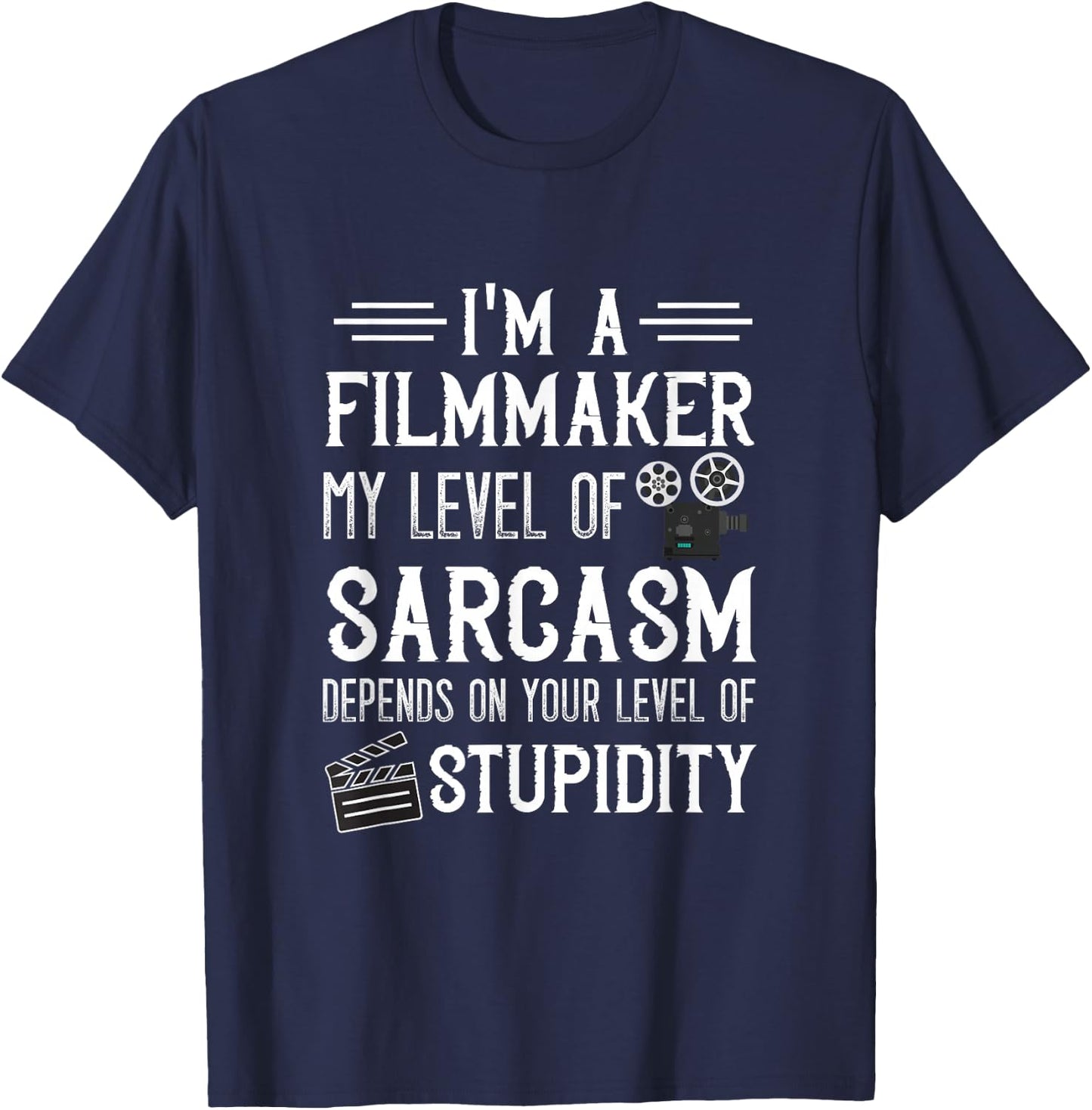 Filmmaker Sarcasm Cinematographer Film Director Filmmaking T-Shirt - T-Shirt | Navy