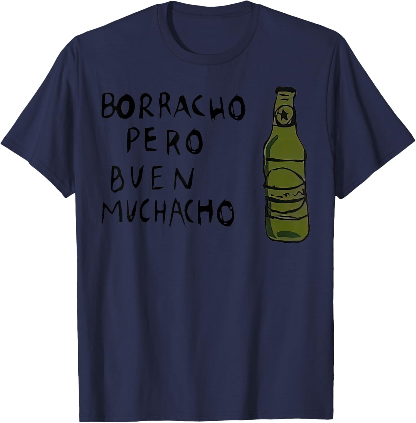 Mexican Saying Borracho Pero Buen Muchacho T-Shirt - T-Shirt | Navy