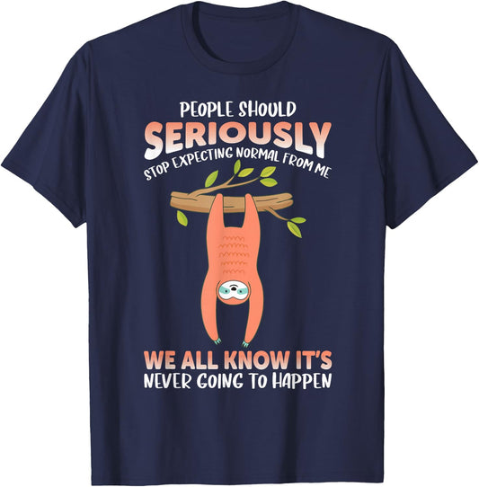 People should seriously stop expecting normal from me Sloth T-Shirt - T-Shirt | Navy