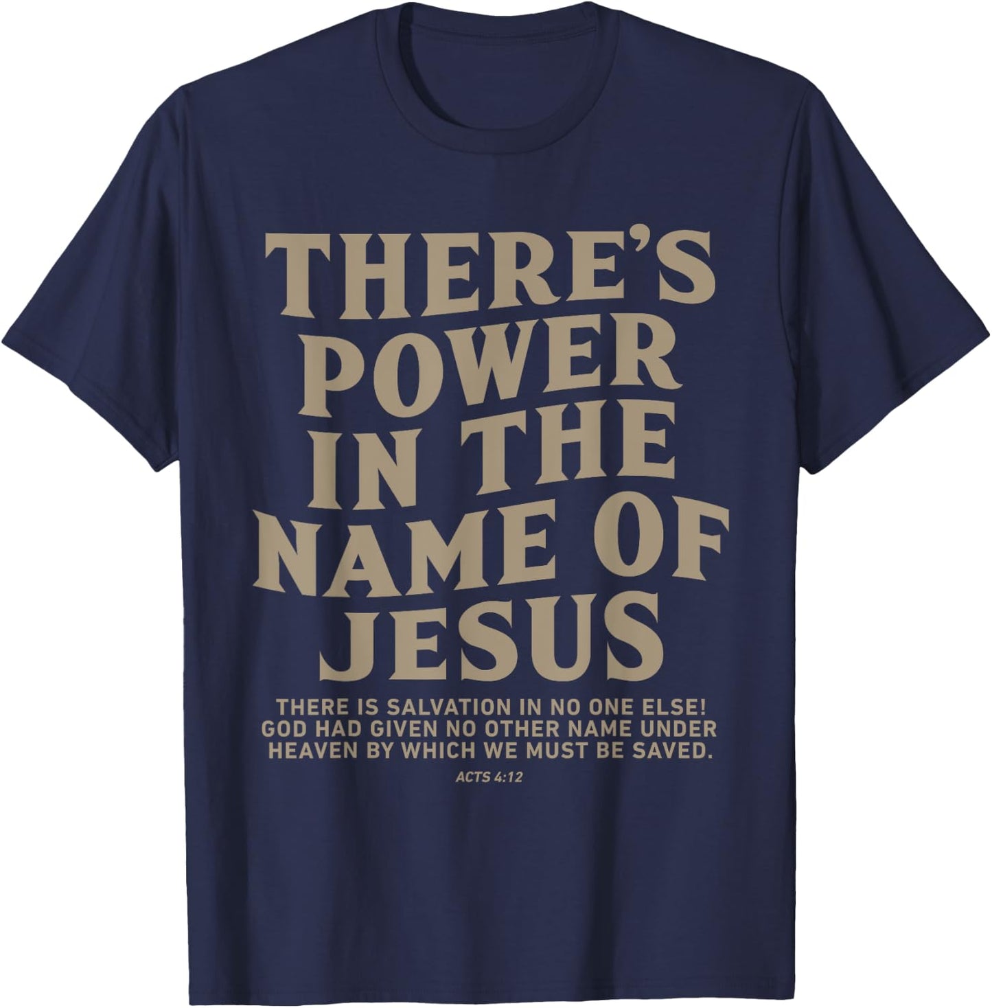 There's Power In The Name Of Jesus, Jesus Saves T-Shirt - T-Shirt | Navy
