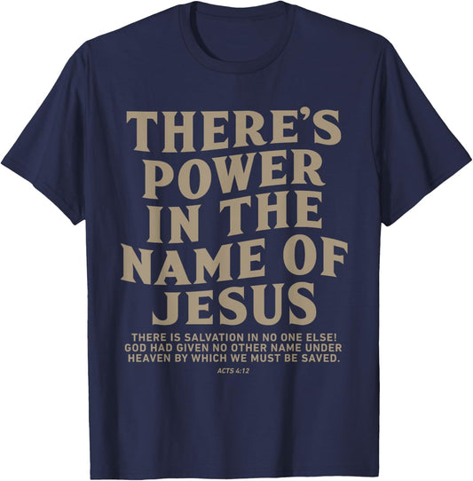 There's Power In The Name Of Jesus, Jesus Saves T-Shirt - T-Shirt | Navy