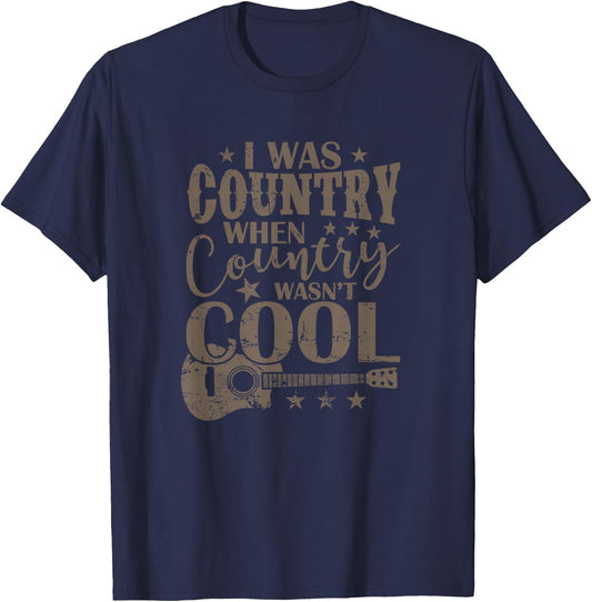 I was Country When Country Wasn't Cool USA T-Shirt - T-Shirt | Navy