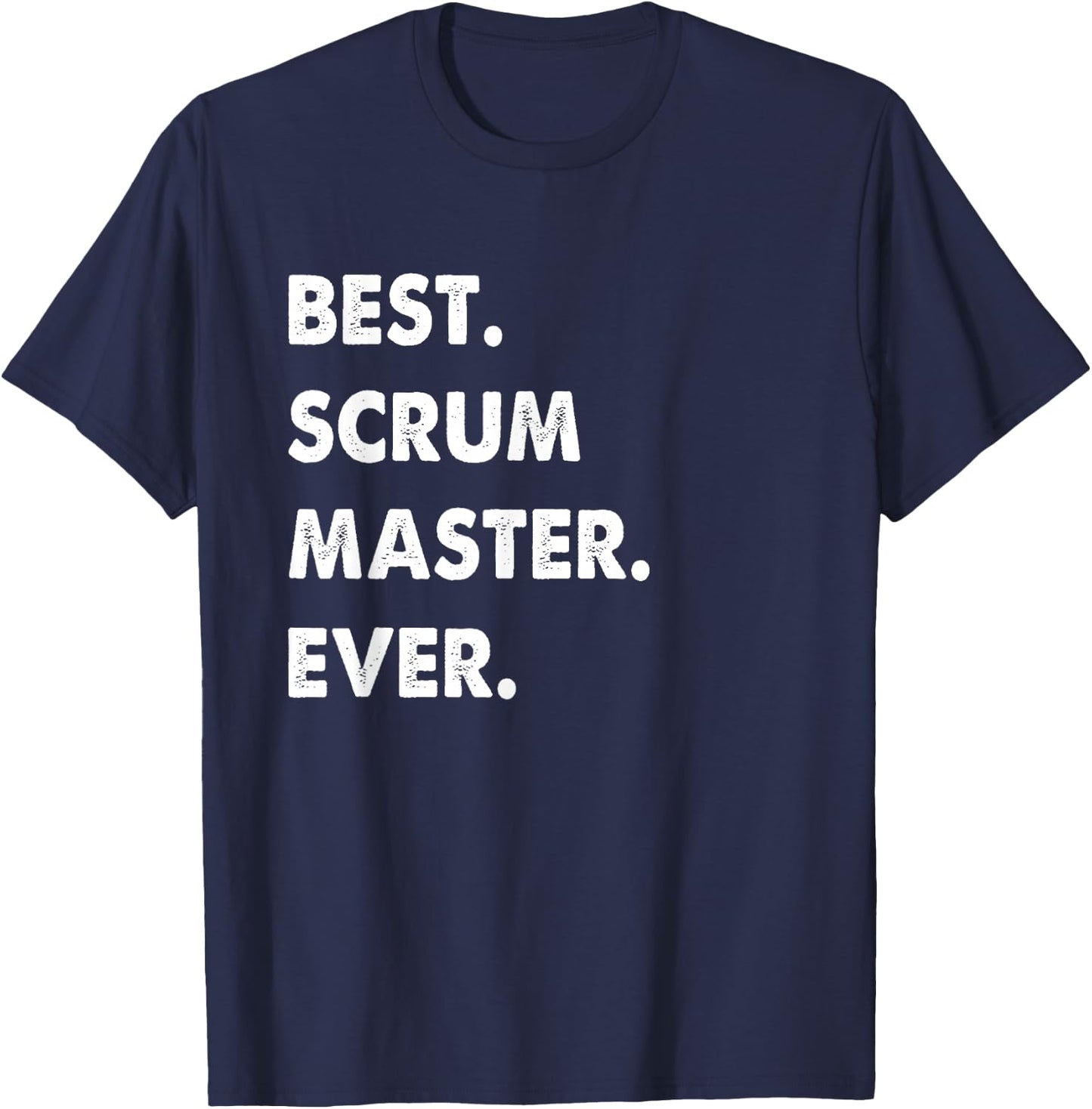 Scrum Master Profession Best Scrum Master Ever T-Shirt - T-Shirt | Navy