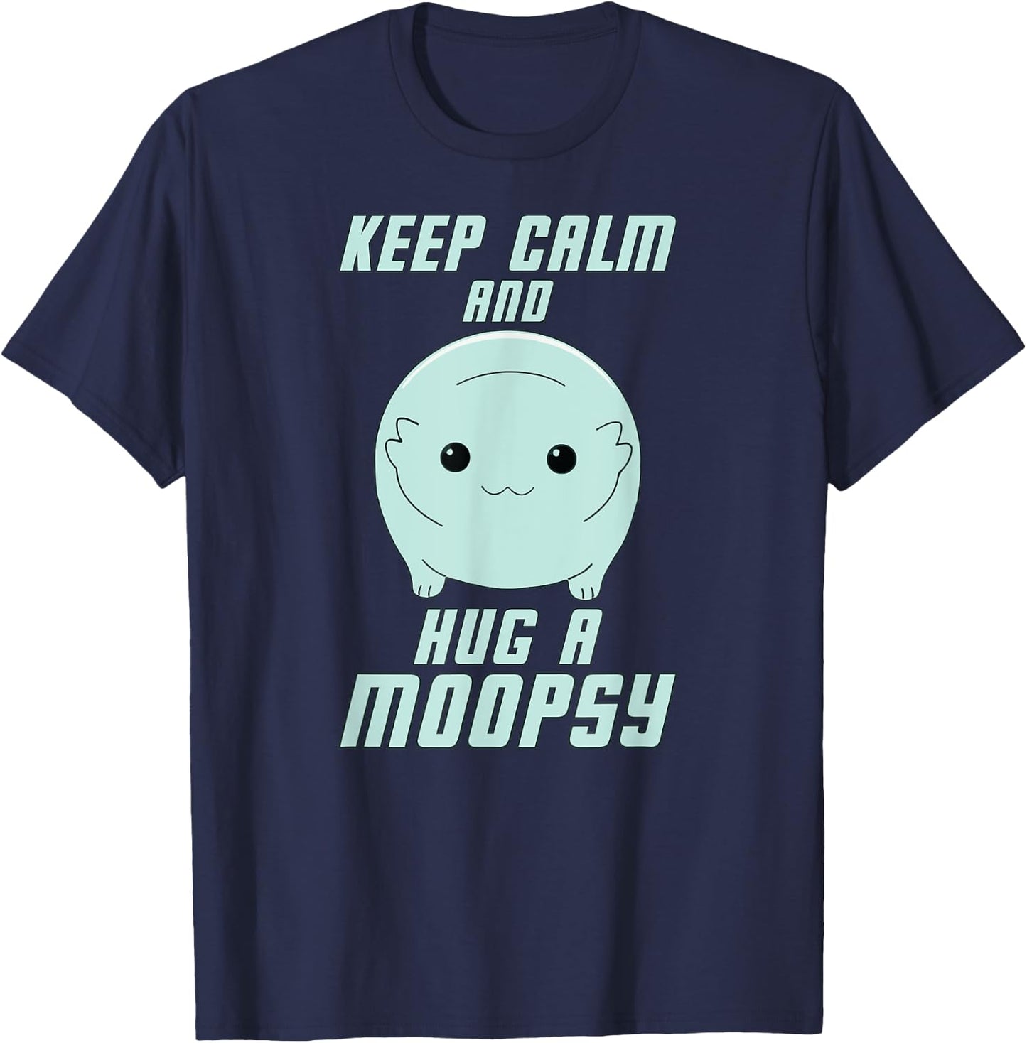Keep Calm and Hug a Moopsy (Light Text) T-Shirt - T-Shirt | Navy