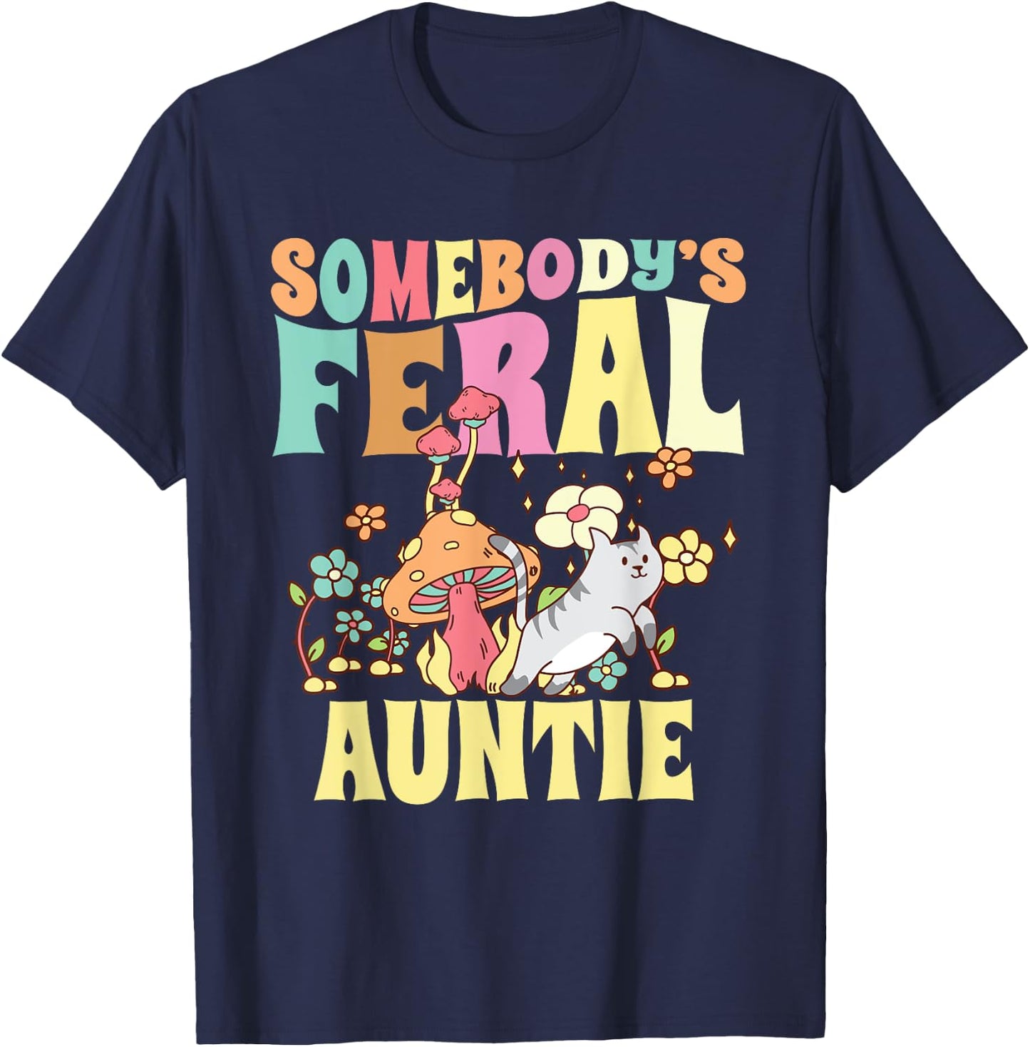 Somebody's Feral Auntie Wild Aunt Groovy Mushroom Floral Cat T-Shirt - T-Shirt | Navy