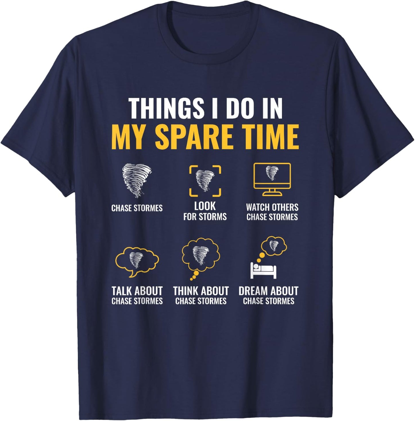 Things I Do In My Spare Time Storm Chaser Meteorologist T-Shirt - T-Shirt | Navy