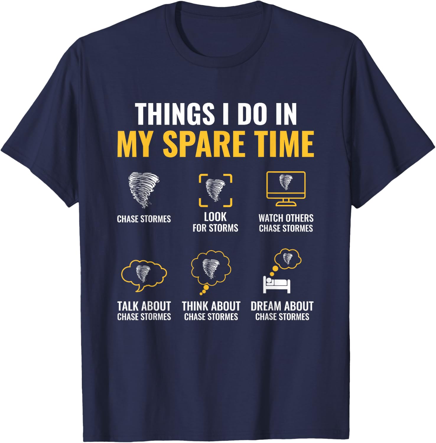 Things I Do In My Spare Time Storm Chaser Meteorologist T-Shirt - T-Shirt | Navy