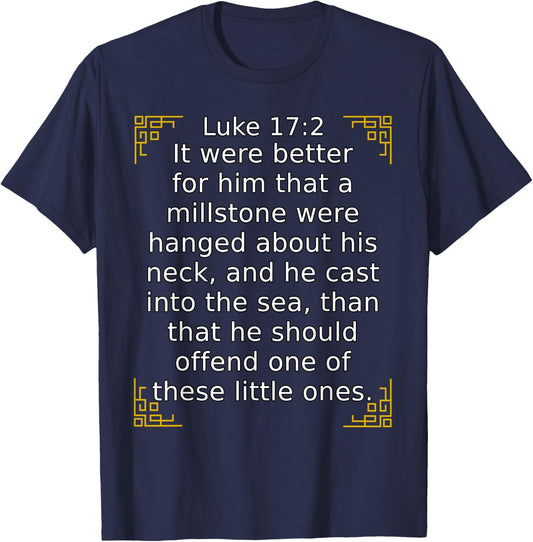 Bible Verse Luke 17:2 It Were Better That A Millstone... T-Shirt - T-Shirt | Navy