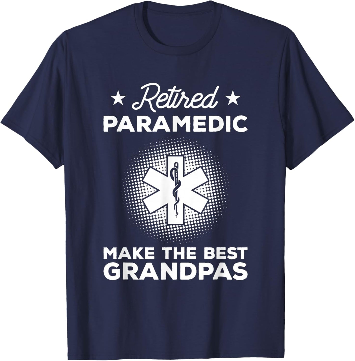 Retired Paramedic Make The Best Grandpas Emt T-Shirt - T-Shirt | Navy