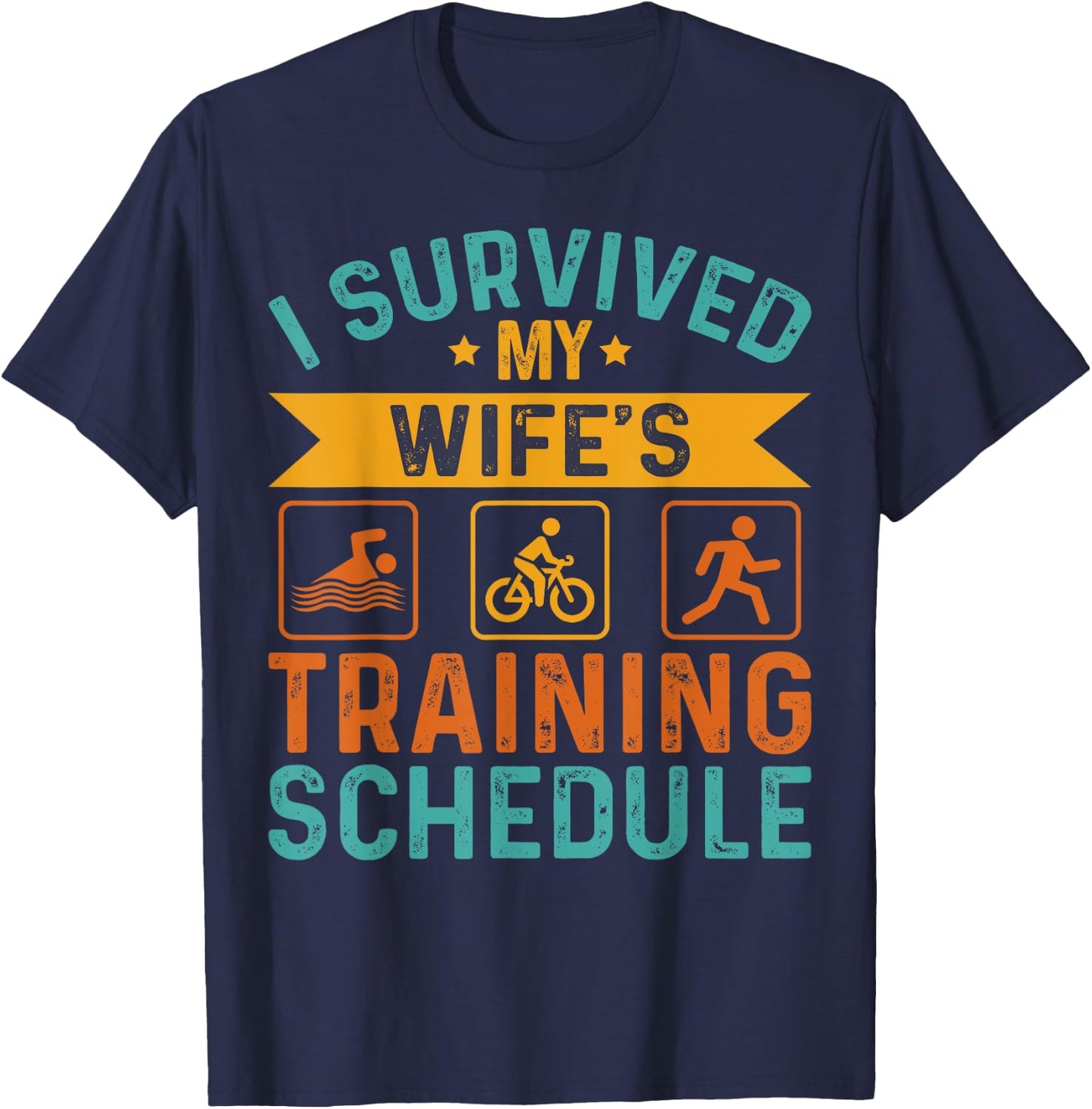 I Survived My Wife's Training Schedule Triathlon Lover Men T-Shirt - T-Shirt | Navy