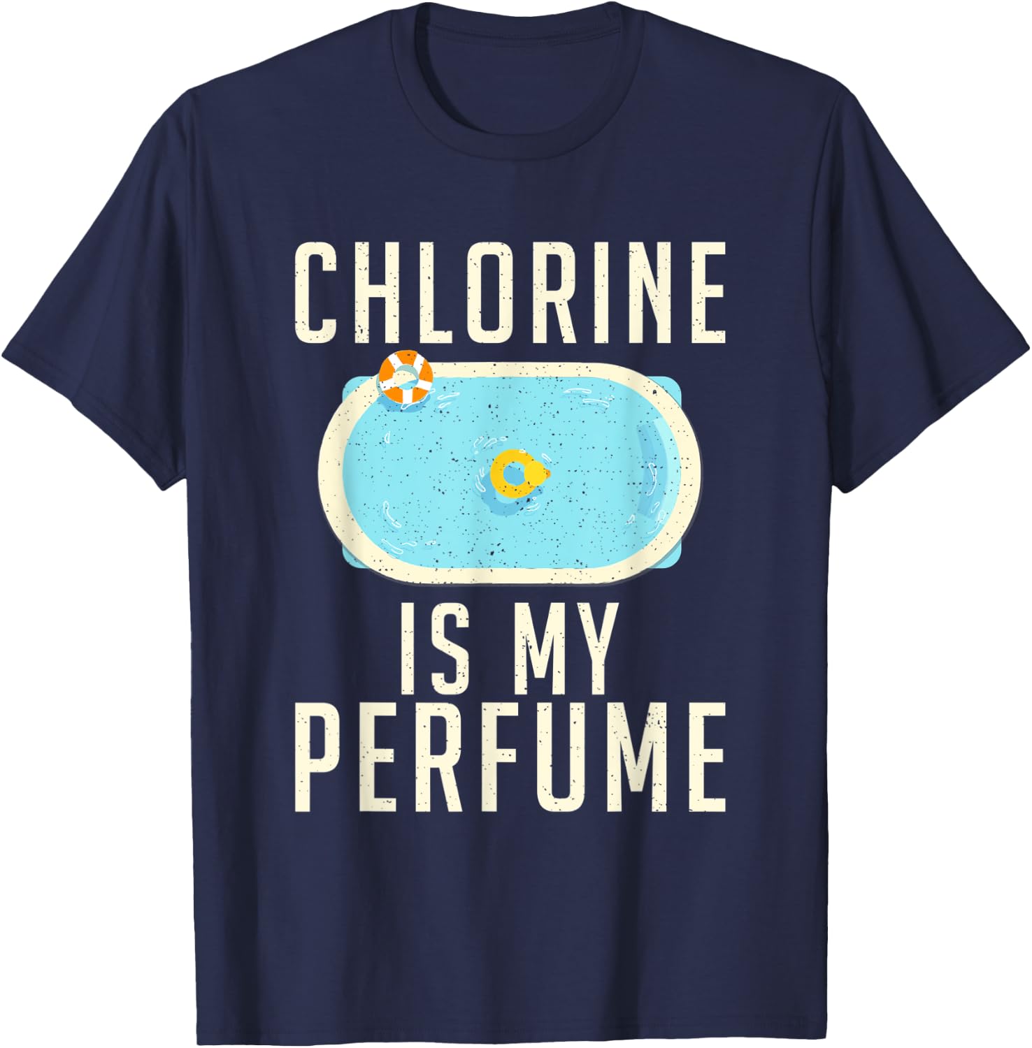 Chlorine is my Perfume Water Ocean Pool Swim T-Shirt - T-Shirt | Navy