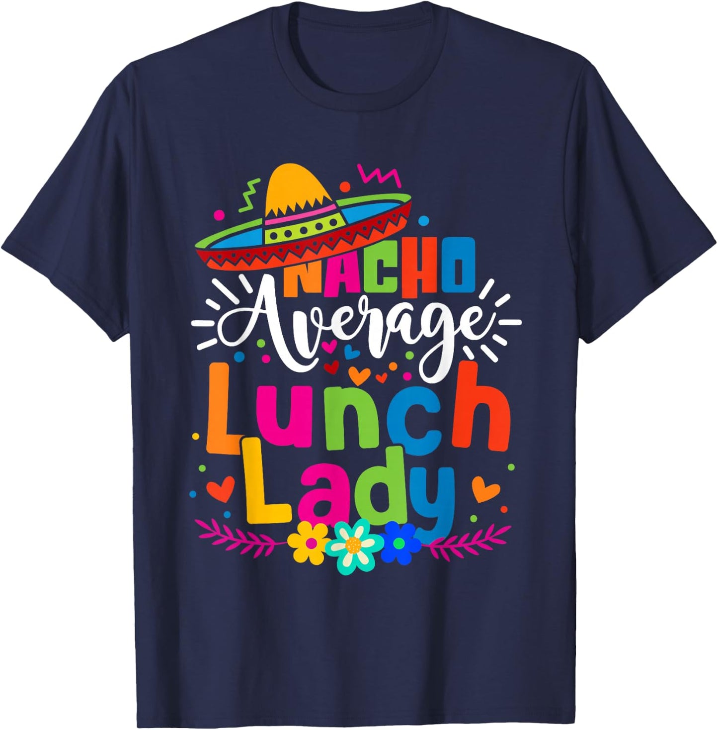 Nacho Average Lunch Lady Cinco de mayo Mexican Fiesta Women T-Shirt - T-Shirt | Navy