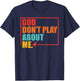 God Don't Play About Me Vintage Apparel T-Shirt - T-Shirt | Navy