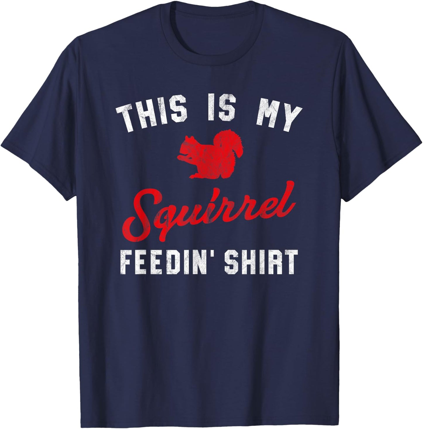This Is My Squirrel Feedin Shirt Retro Women's Squirrel T-Shirt - T-Shirt | Navy