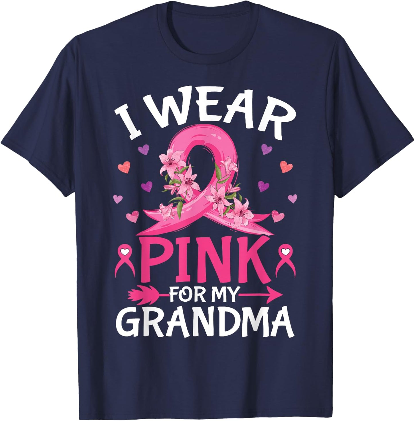 I Wear Pink For My Grandma Breast Cancer Awareness Pink T-Shirt - T-Shirt | Navy