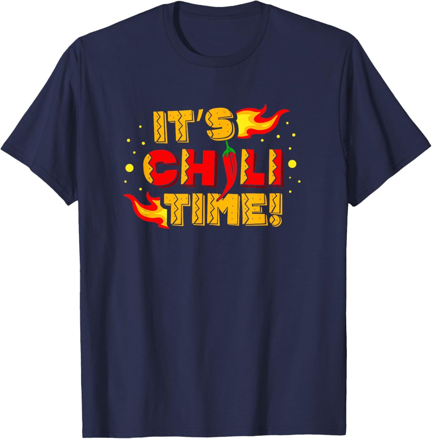 It's Chili Time Spicy Food Flavor Seasoning Chili Lover T-Shirt - T-Shirt | Navy