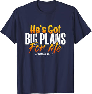 He's Got Big Plans For Me Jeremiah 29 11 Bible Verse Faith T-Shirt - T-Shirt | Navy