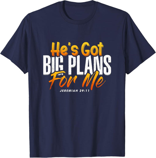 He's Got Big Plans For Me Jeremiah 29 11 Bible Verse Faith T-Shirt - T-Shirt | Navy