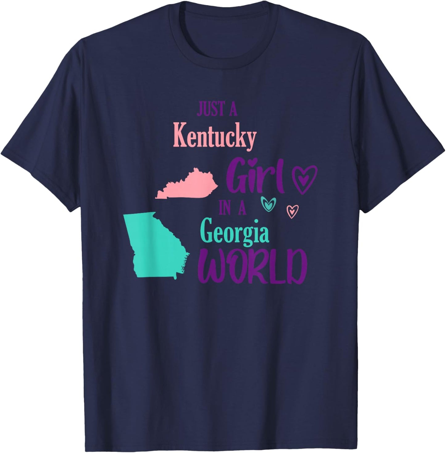 Proud girl Design Just a Kentucky girl in a Georgia World T-Shirt - T-Shirt | Navy