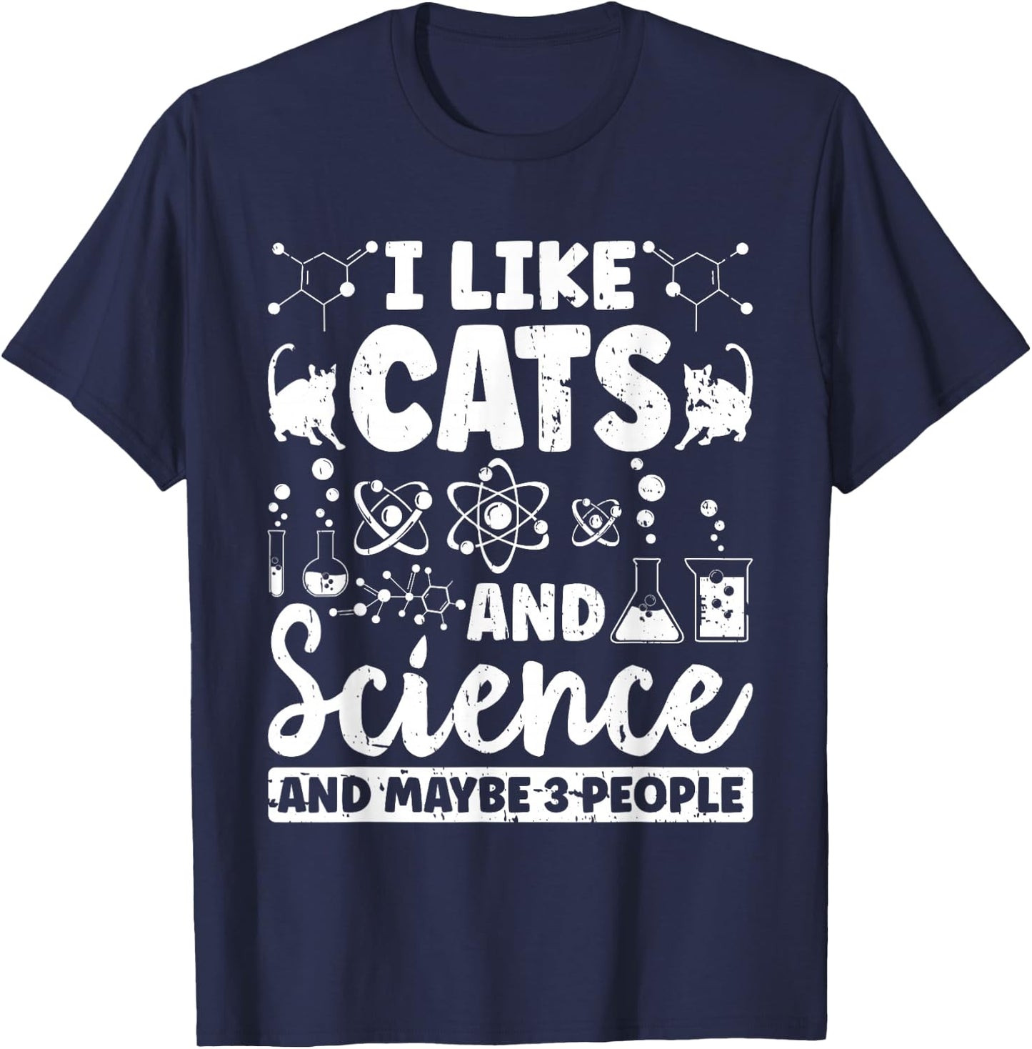 I Like Cats And Science And Maybe 3 People Chemistry Student T-Shirt - T-Shirt | Navy