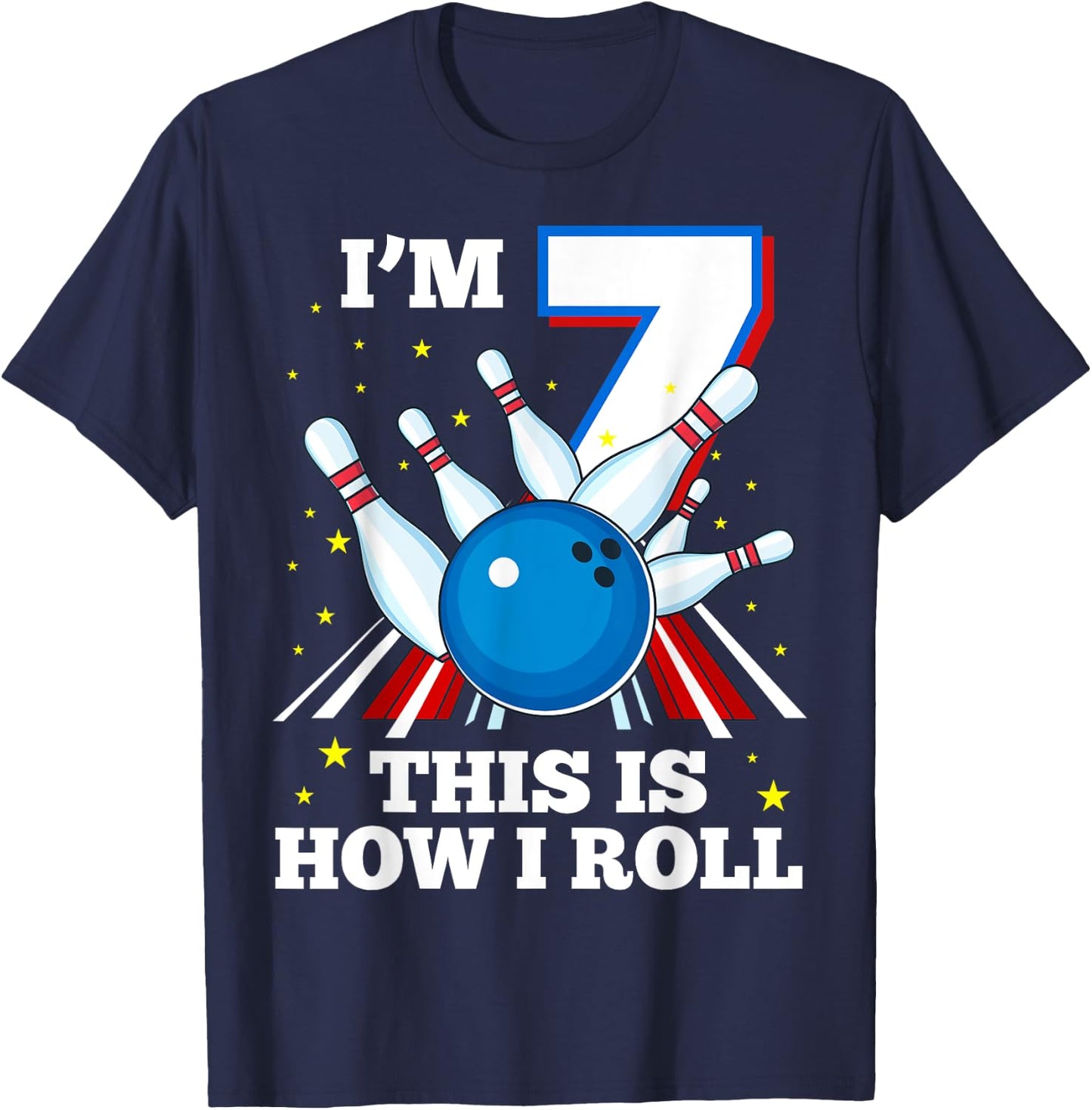 7th Birthday Bowling I'm 7 This Is How I Roll Funny B-Day T-Shirt - T-Shirt | Navy