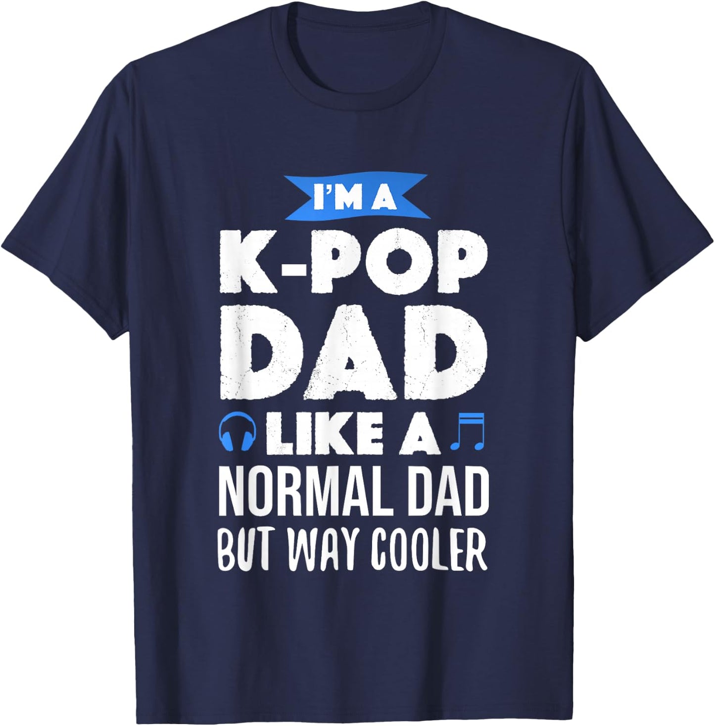 K-Pop Dad Korean Music Lover Gift T-Shirt - T-Shirt | Navy