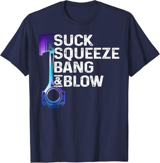 Suck, Squeeze, Bang & Blow Auto Repairman Car Mechanic Cool T-Shirt - T-Shirt | Navy