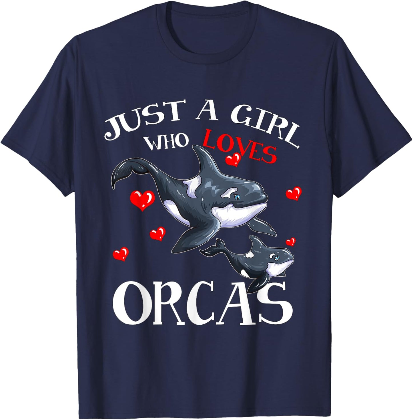 Orca Fan Sea Animal Marine Mammals Just A Girl Who Loves T-Shirt - T-Shirt | Navy