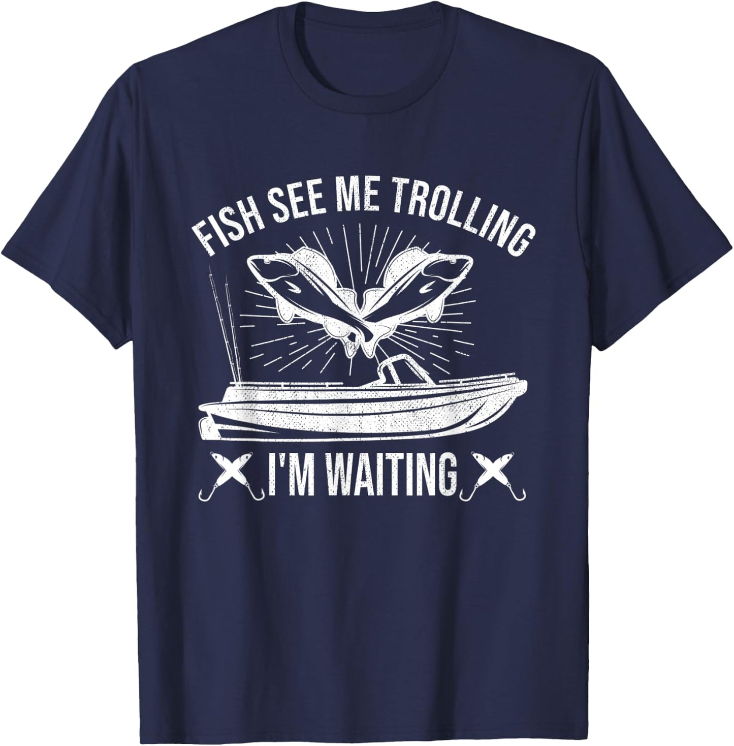 Funny fishing trolling fishermen fish see me trolling sea T-Shirt - T-Shirt | Navy