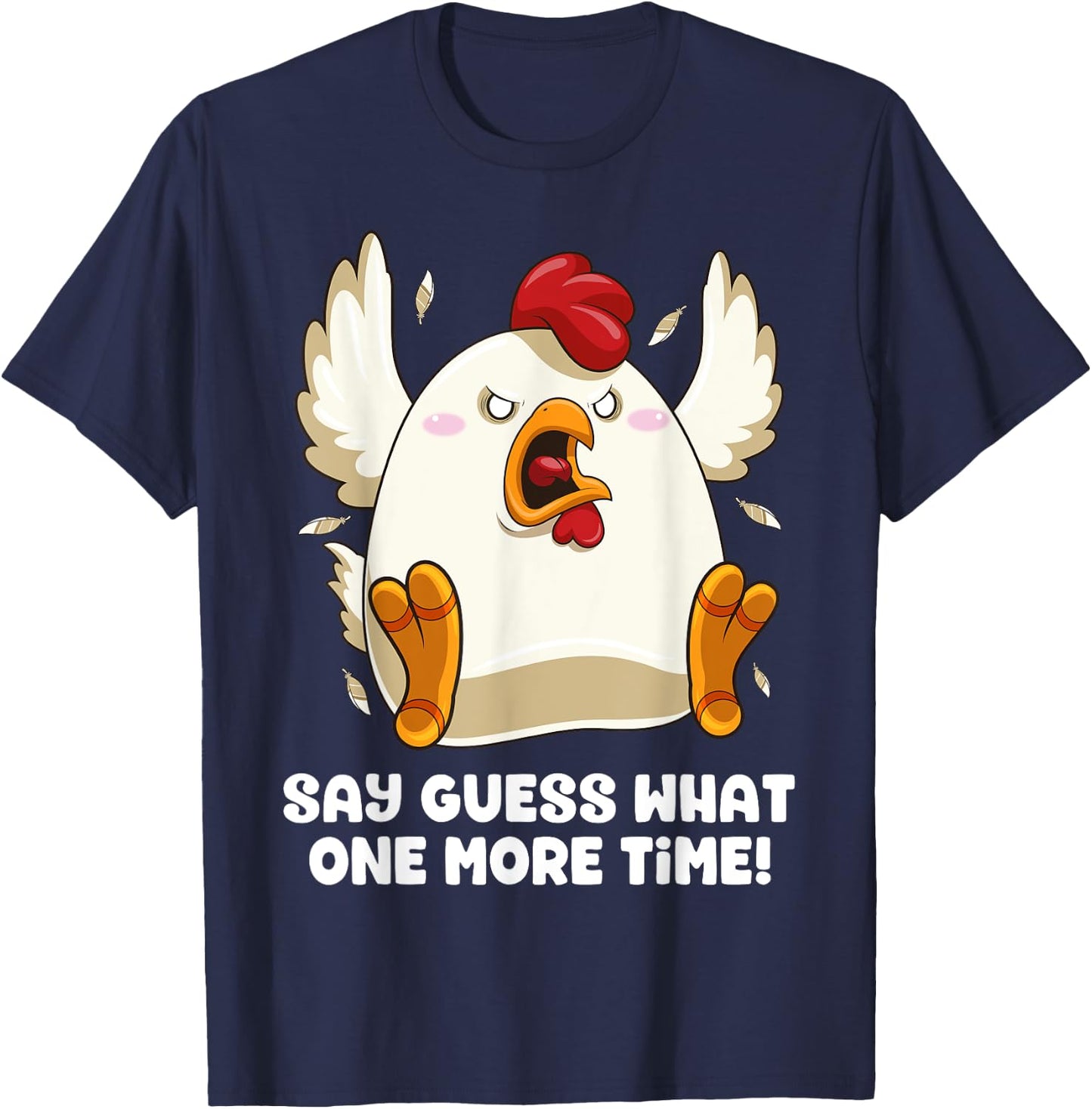 Say Guess What Chicken Butt Again! Funny Angry Chicken Farm T-Shirt - T-Shirt | Navy