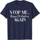 Stop Me Before I Volunteer Again Scouting Enthusiast Troop T-Shirt - T-Shirt | Navy