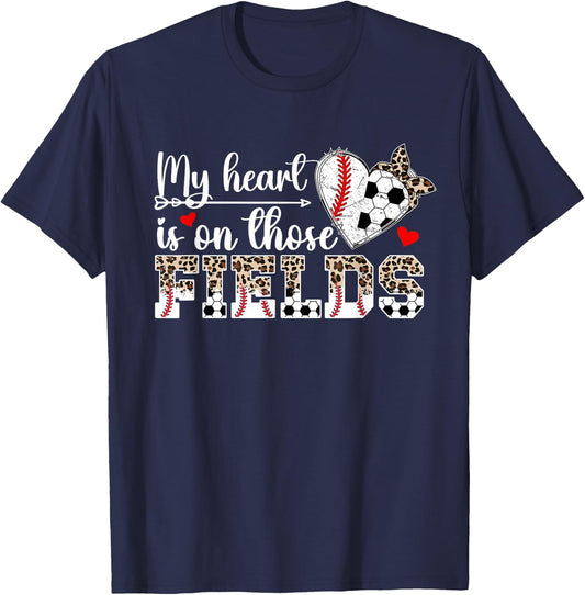 My Heart Is On Those Fields Baseball Soccer Mom T-Shirt - T-Shirt | Navy