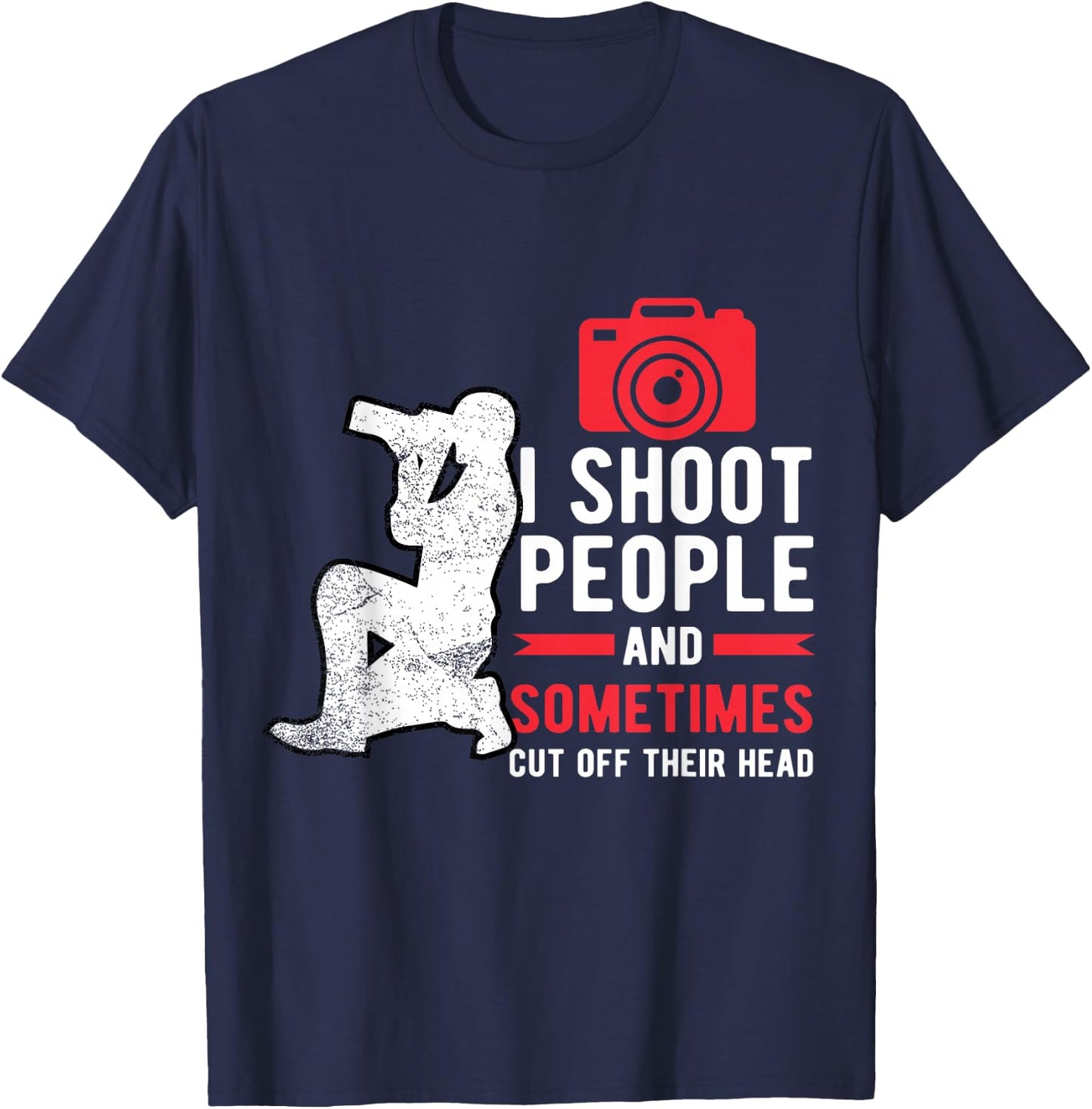 I Shoot People Photography For Funny Photographer Camera T-Shirt - T-Shirt | Navy