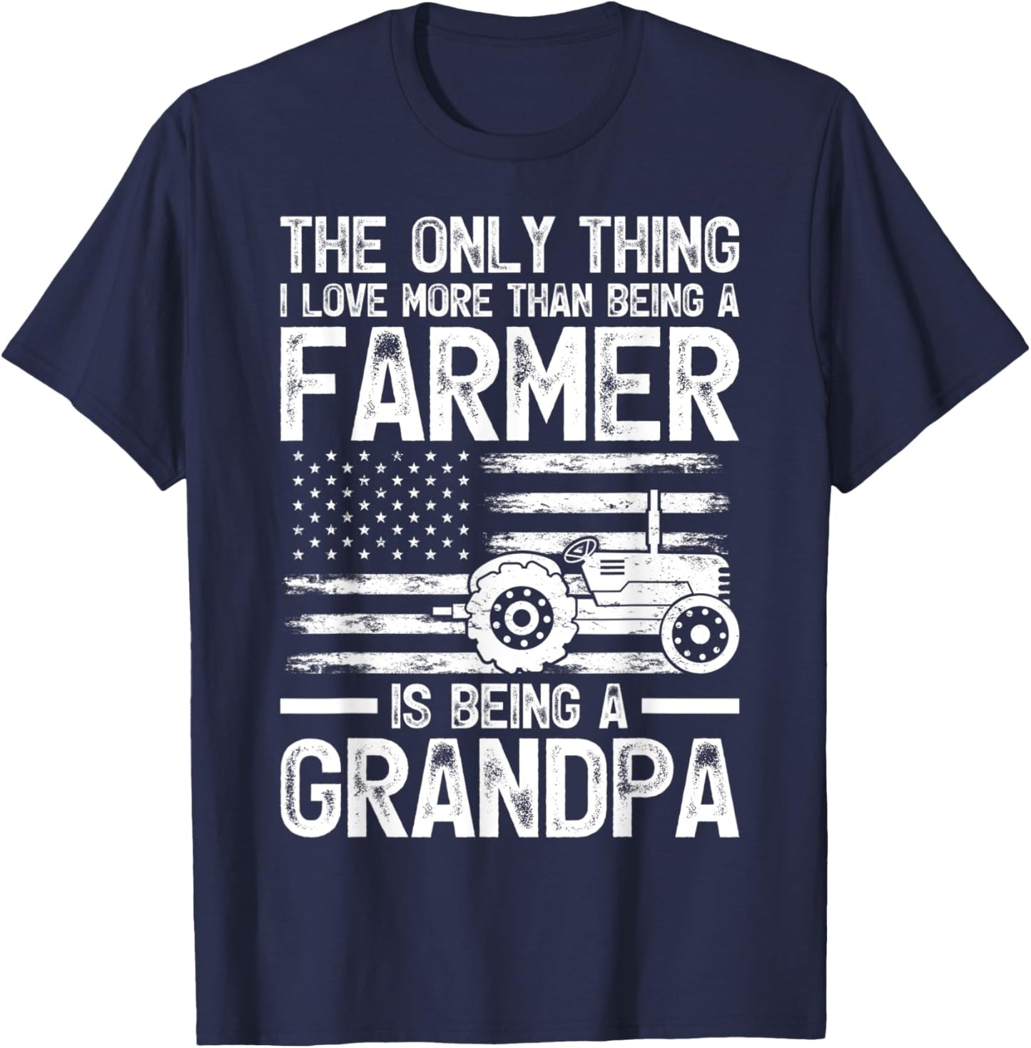 The Only Thing I Love More Than Being A Farmer Grandpa T-Shirt - T-Shirt | Navy
