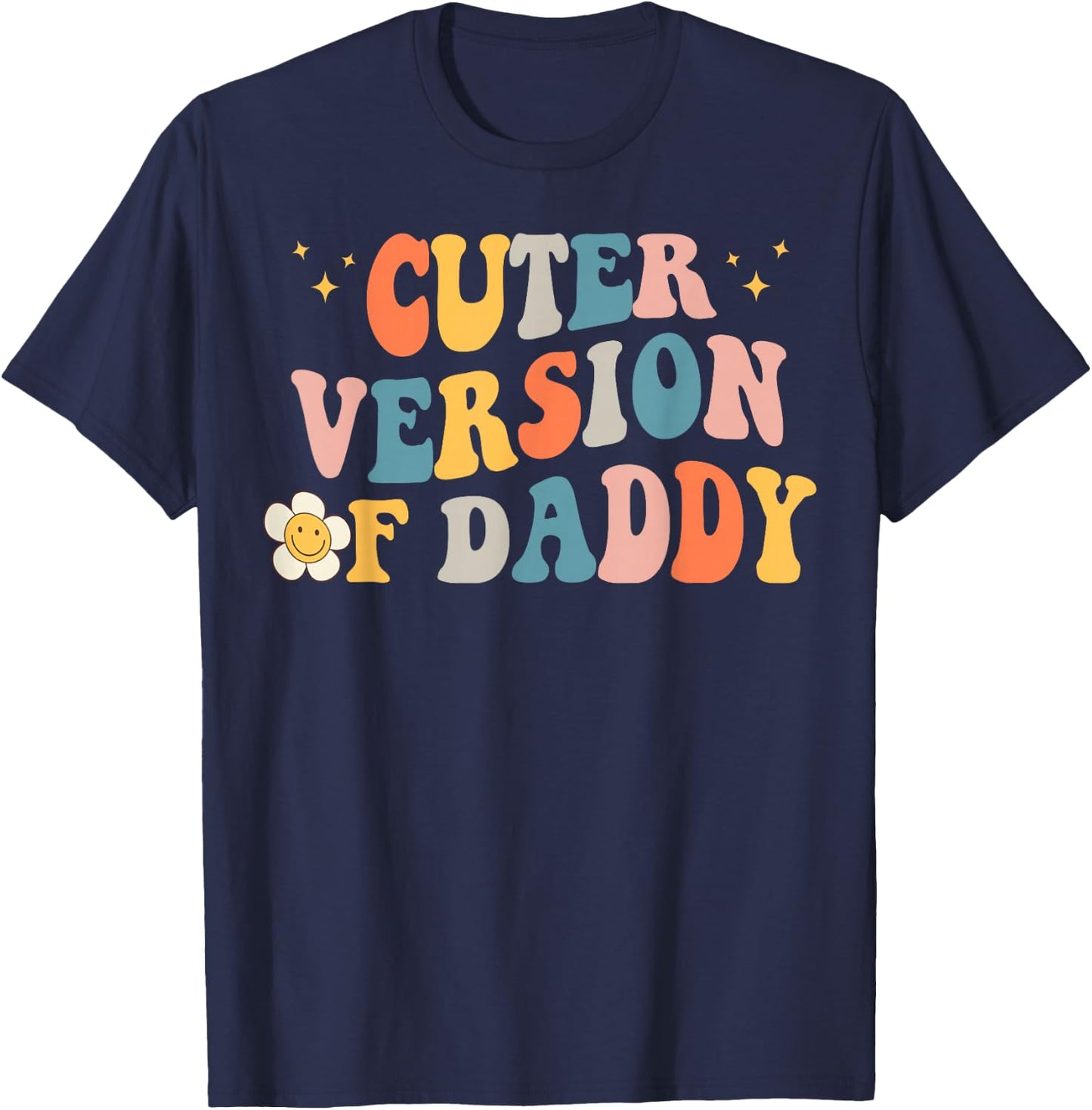 Cuter Version of Daddy T-Shirt - T-Shirt | Navy
