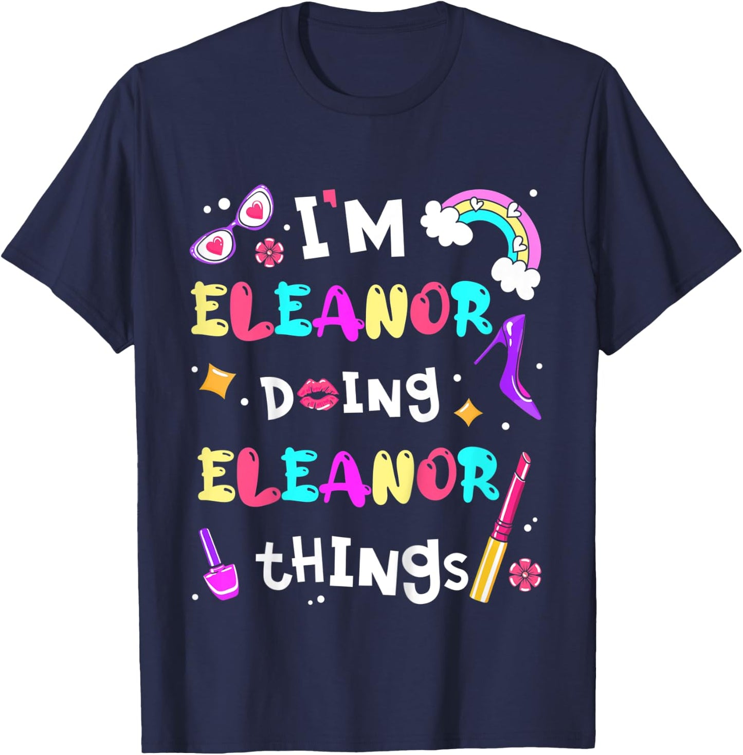 Kids I'm Eleanor Doing Eleanor Things Cute Personalized Name T-Shirt - T-Shirt | Navy