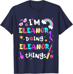 Kids I'm Eleanor Doing Eleanor Things Cute Personalized Name T-Shirt - T-Shirt | Navy